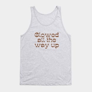 Glowed All the Way Up! Tank Top